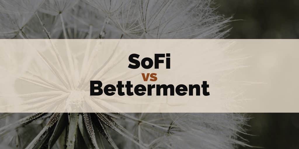 sofi vs betterment robo advisors