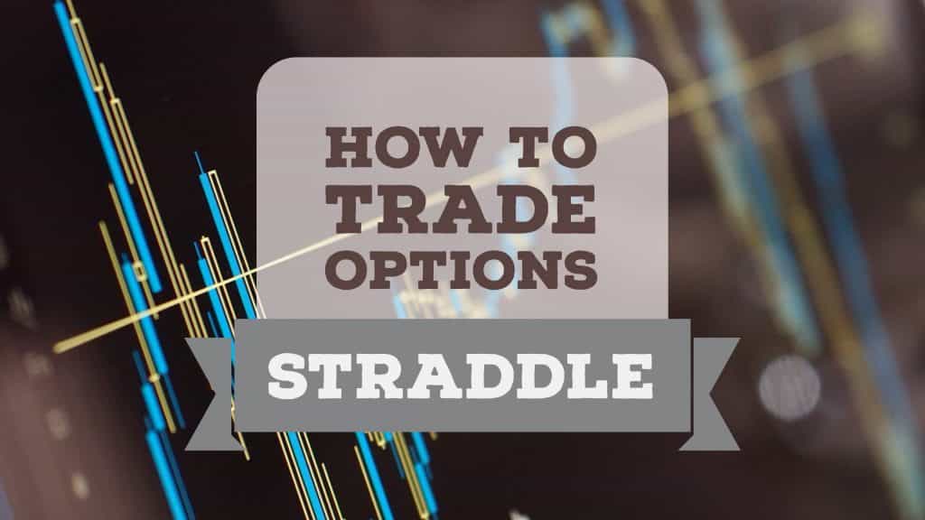 how to trade options straddle