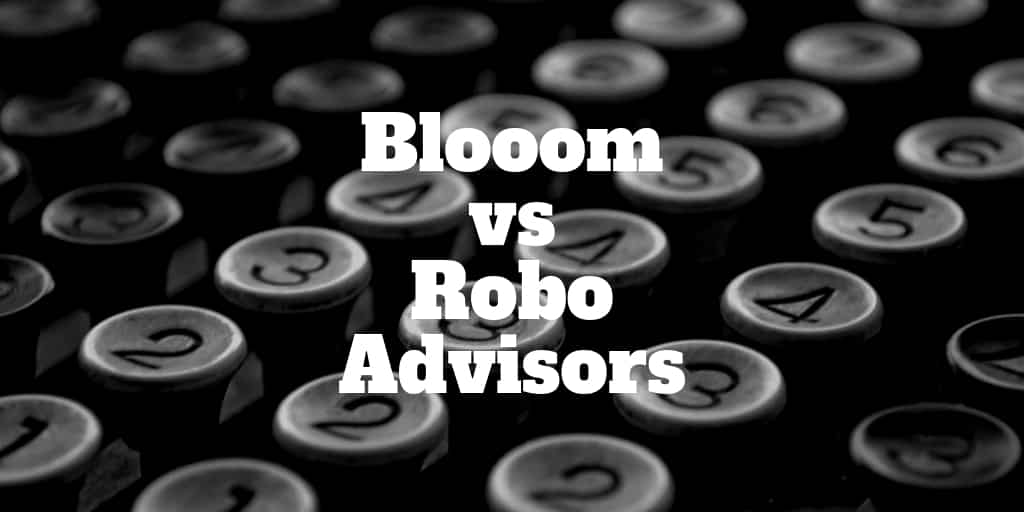 blooom vs robo advisors