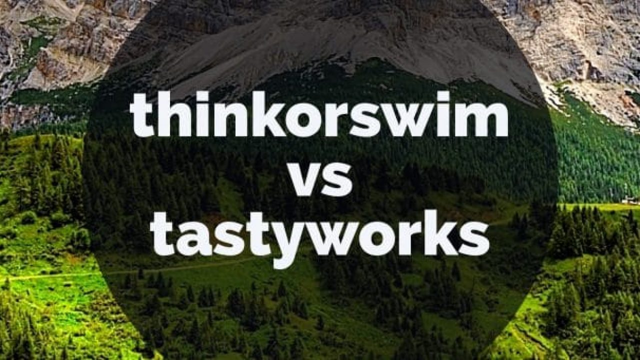 TD Ameritrade vs Tastyworks