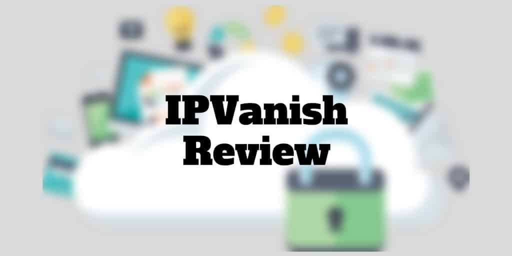 ipvanish review download