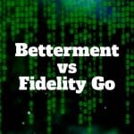 betterment vs fidelity go