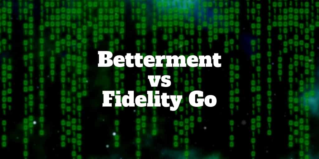 betterment vs fidelity go