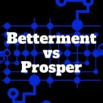betterment vs prosper