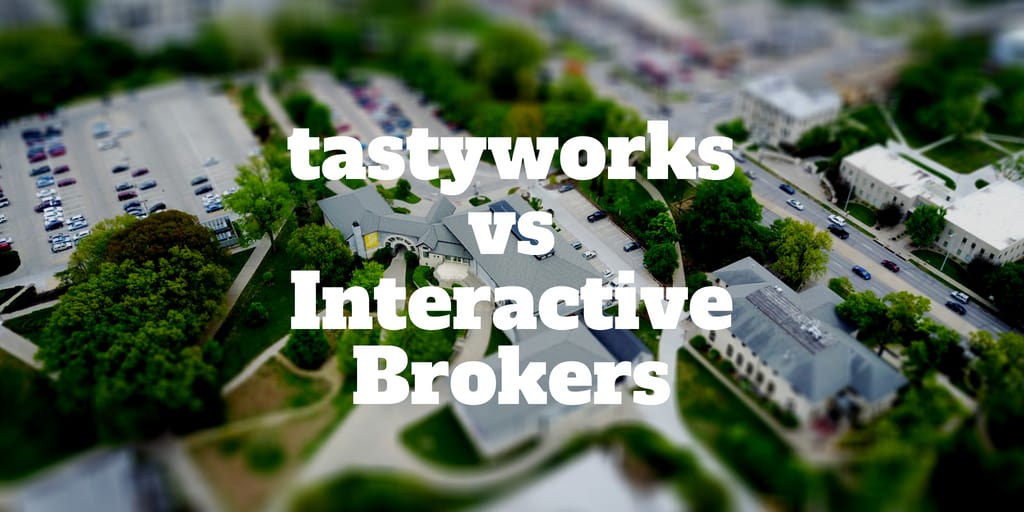 tastyworks vs interactive brokers