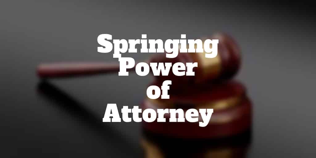 what is a springing power of attorney