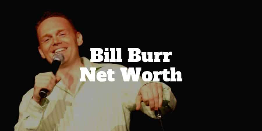 Bill Burr Net Worth - Wow, $9,000,000 | Investormint