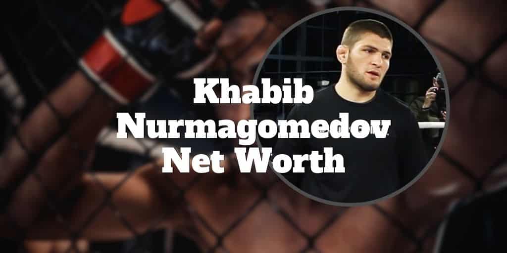 khabib nurmagomedov net worth