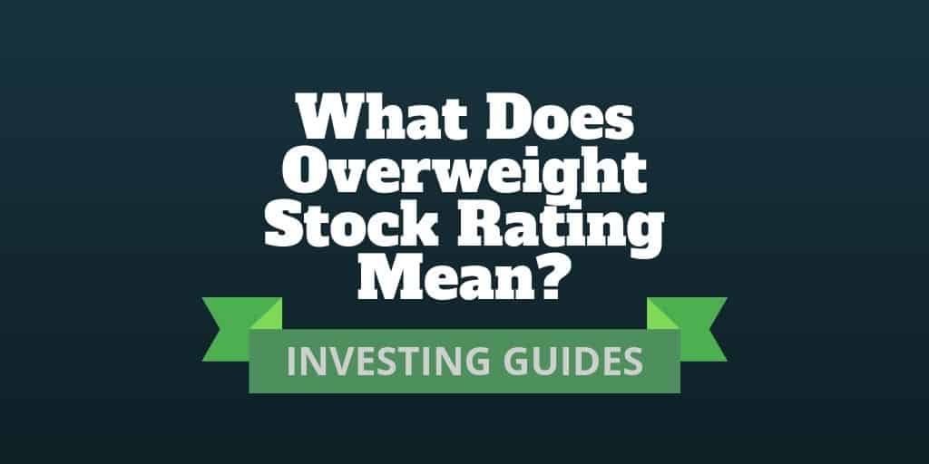overweight stock rating