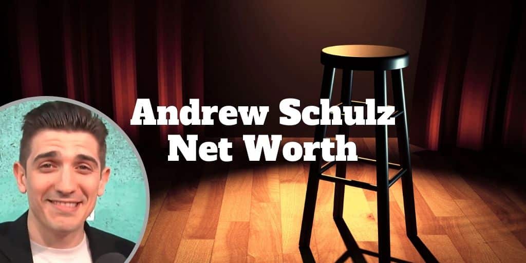 andrew schulz net worth