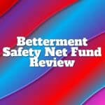 betterment safety net fund review