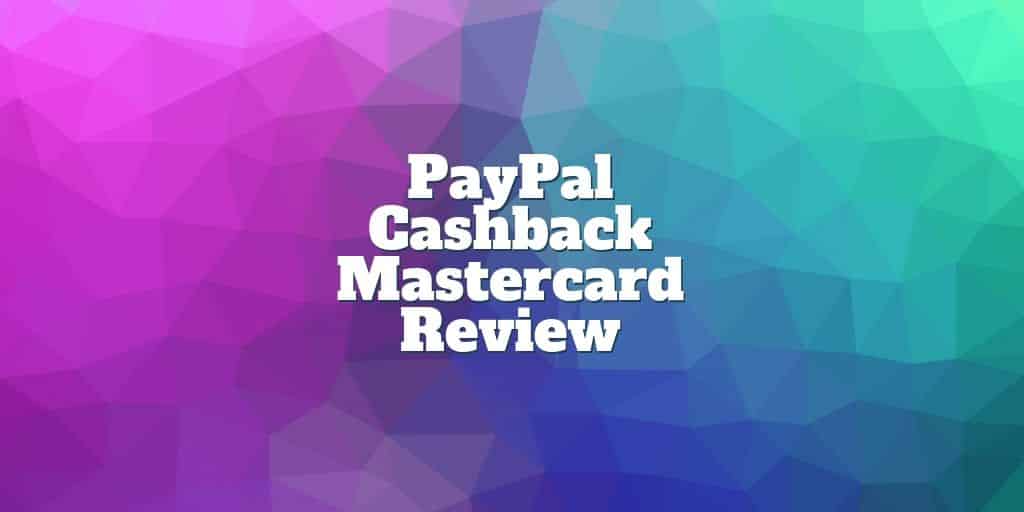 paypal cashback mastercard review