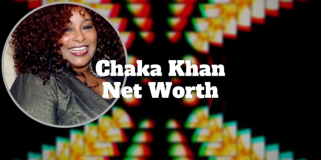 chaka khan net worth