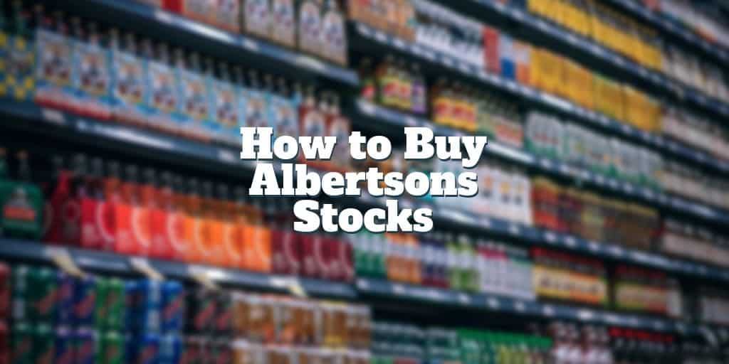 how to buy albertsons stock