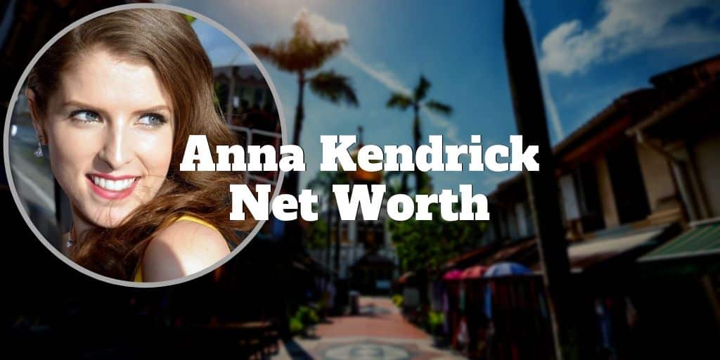 anna kendrick net worth