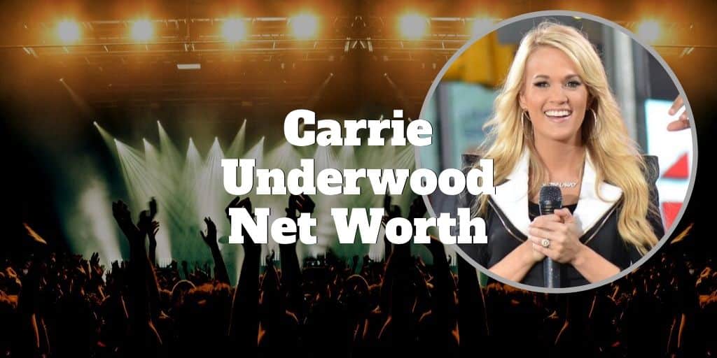carrie underwood net worth