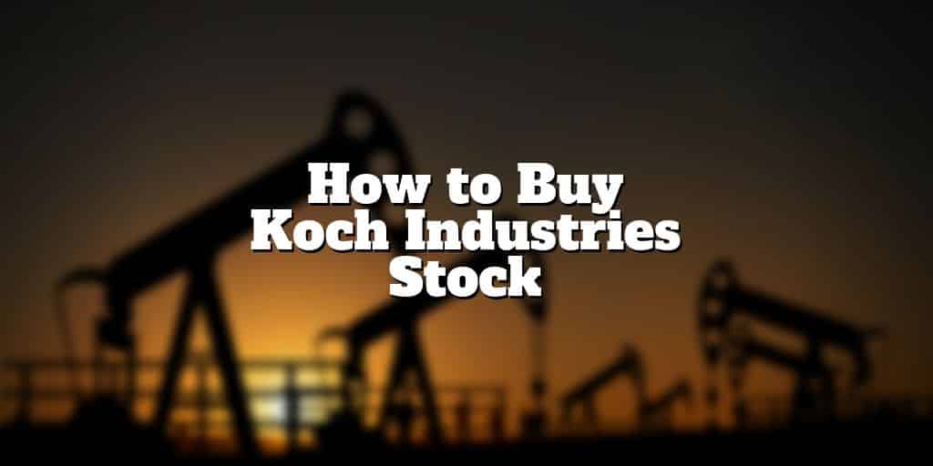 how to buy koch industries stock